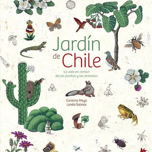Jardin De Chile La Vida En Comun De Las Plantas Y Animales