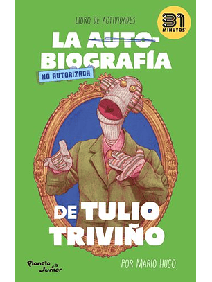 La Autobiografia No Autorizada De Tulio Triviño