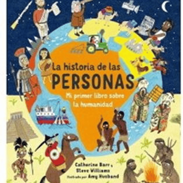 La Historia De Las Personas - Mi Primer Libro Sobre La Humanidad 1