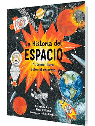 La Historia Del Espacio - Mi Primer Libro Sobre El Universo