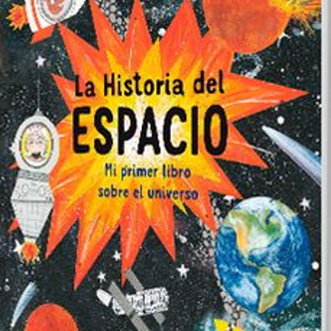 La Historia Del Espacio - Mi Primer Libro Sobre El Universo 1