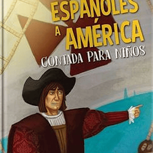 La Llegada De Los Españoles A America Contada Para Niños