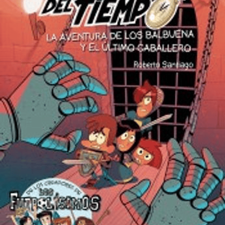 Los Forasteros Del Tiempo 2 - La Aventura De Los Balbuena Y El Ultimo Caballero 1