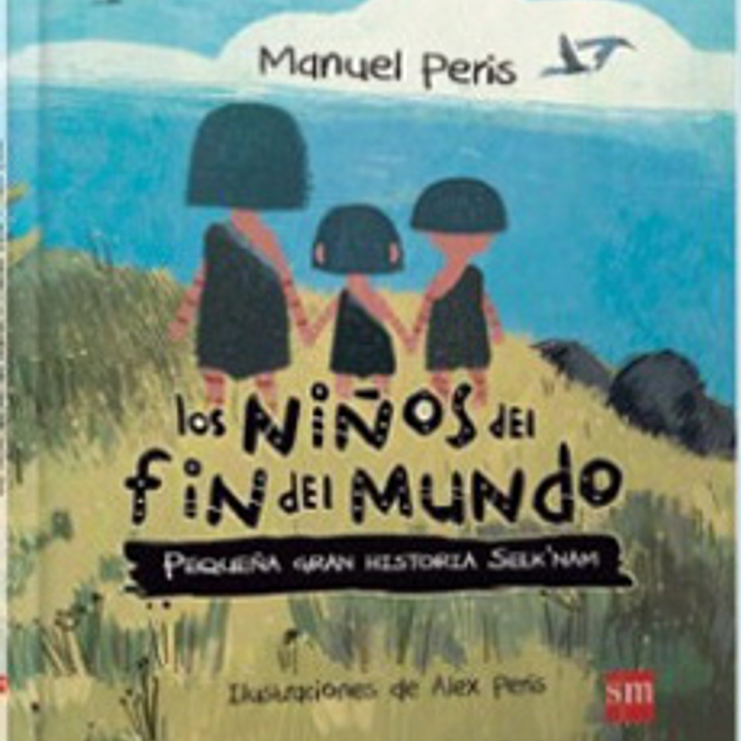 Los Niños Del Fin Del Mundo - Pequeña Gran Historia Selknam 1