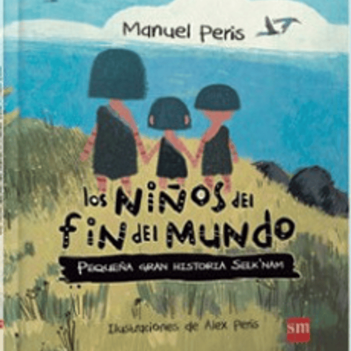 Los Niños Del Fin Del Mundo - Pequeña Gran Historia Selknam 1