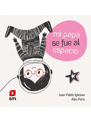 Mi Papa Se Fue Al Espacio