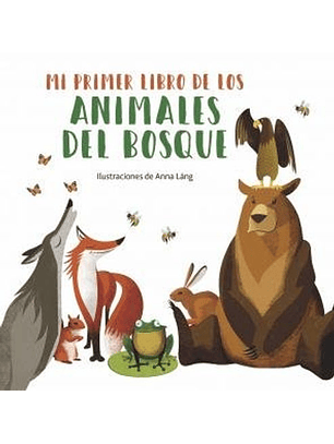 Mi Primer Libro De Los Animales Del Bosque