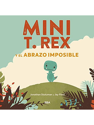 Mini T-rex Y El Abrazo Imposible