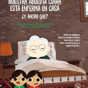Nuestra Abuelita Clara Está Enferma En Casa ¿Y Ahora Qué?