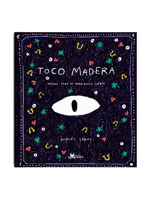 Toco Madera - Manual Para La Buena Suerte