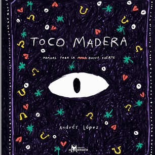 Toco Madera - Manual Para La Buena Suerte