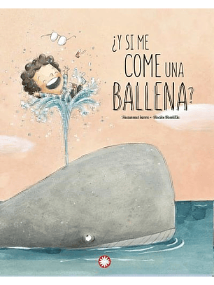 Y Si Me Come Una Ballena?