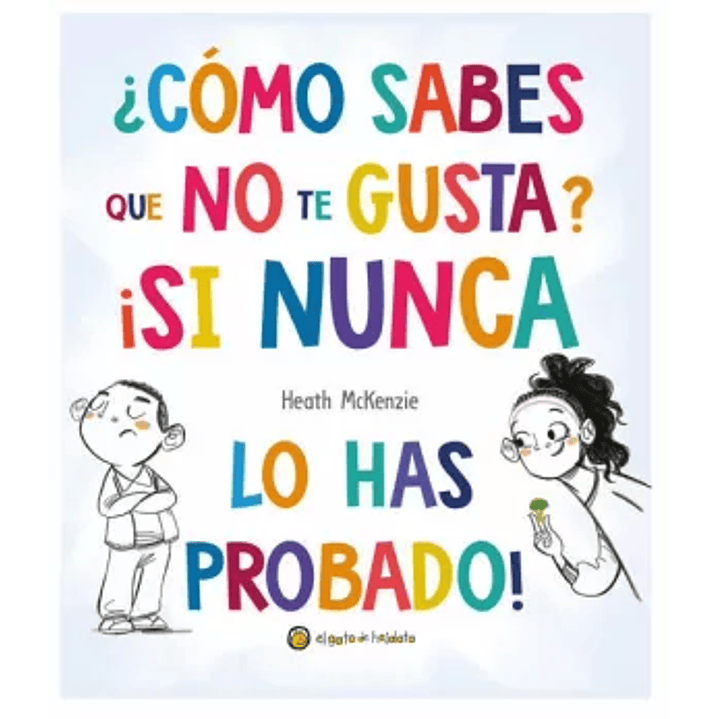 ¿Como Sabes Que No Te Gusta? ¡Si Nunca Lo Has Probado! 1