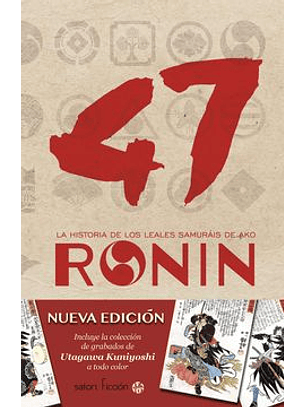 47 Ronin. La Historia De Los Leales Samurais De Ako