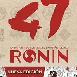 47 Ronin. La Historia De Los Leales Samurais De Ako