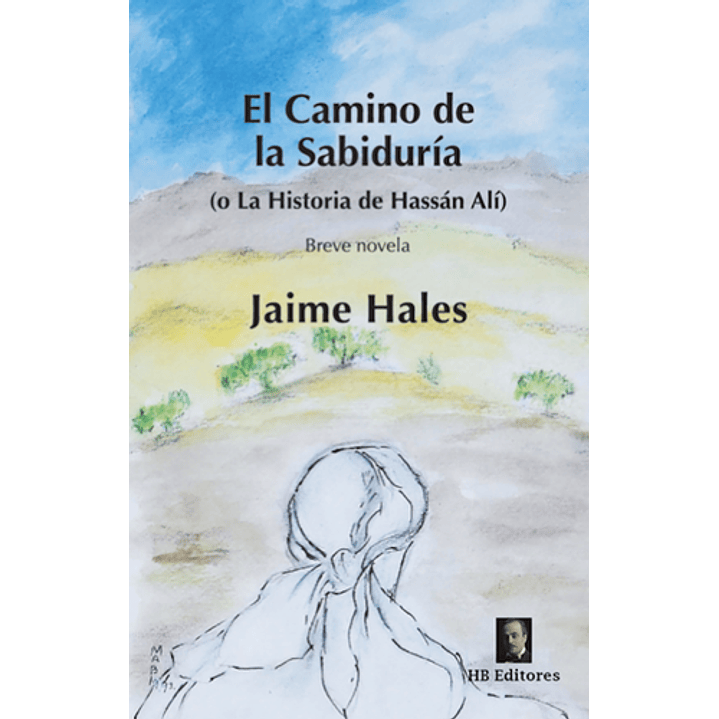 El Camino De La Sabiduria (O La Historia De Hassan Ali) 1