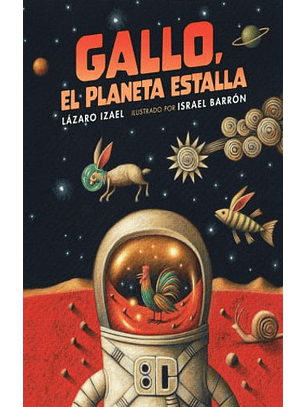 Gallo, El Planeta Estalla