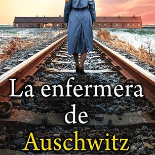 La Enfermera De Auschwitz
