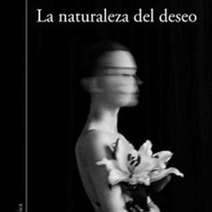 La Naturaleza Del Deseo 1
