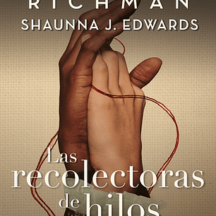 Las Recolectoras De Hilos