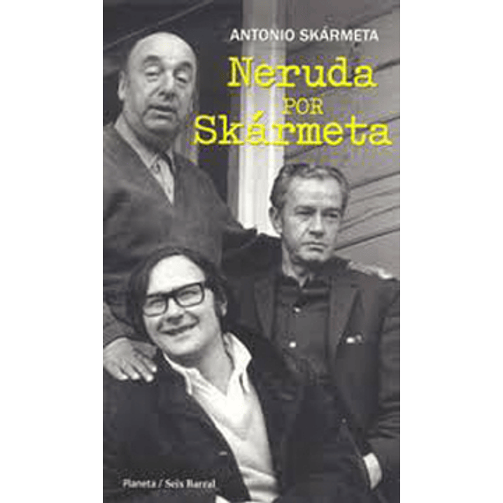 Neruda Por Skarmeta 1