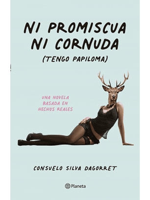 Ni Promiscua Ni Cornuda - Tengo Papiloma