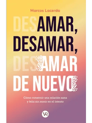 Amar, Desamar, Amar De Nuevo