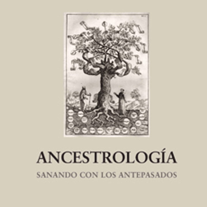 Ancestrologia Sanando Con Los Antepasados 1