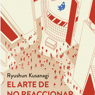 El Arte De No Reaccionar