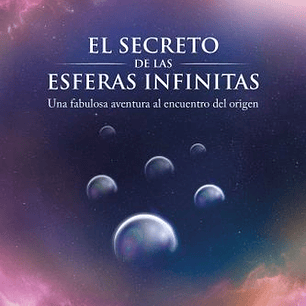 El Secreto De Las Esferas Infinitas