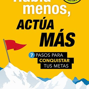 Habla Menos, Actua Mas