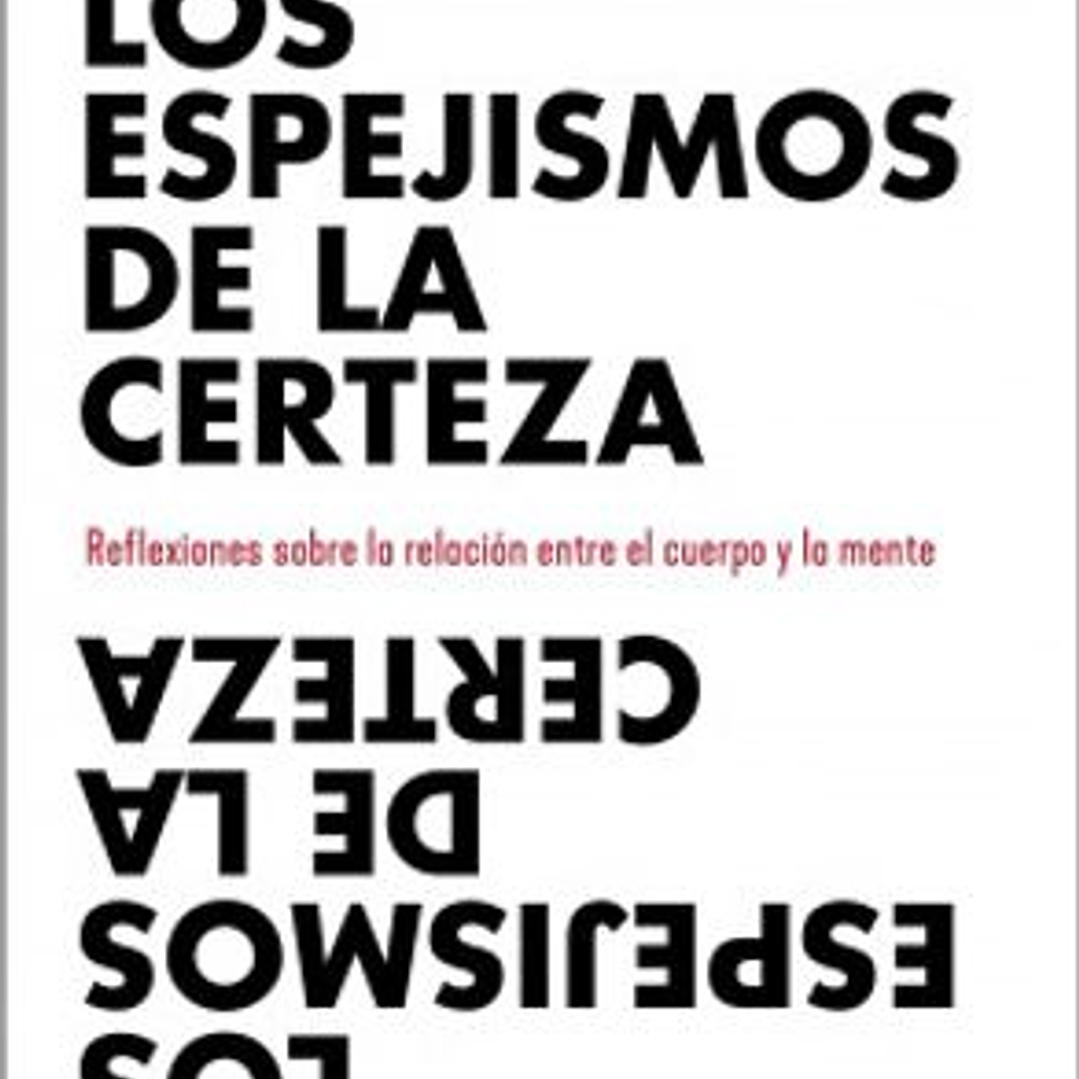 Los Espejismos De La Certeza 1