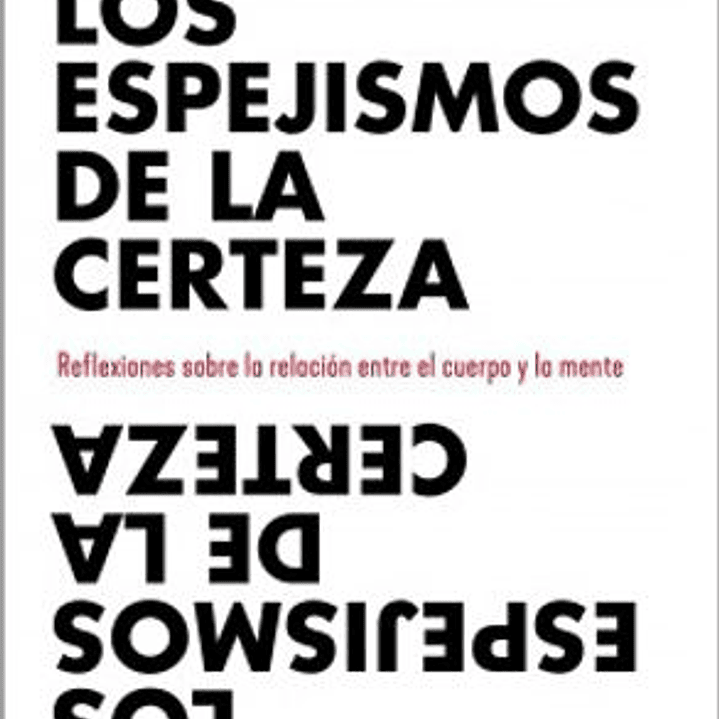 Los Espejismos De La Certeza 1