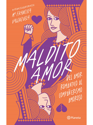 Maldito Amor - Del Amor Romantico Al Compañerismo Amoroso