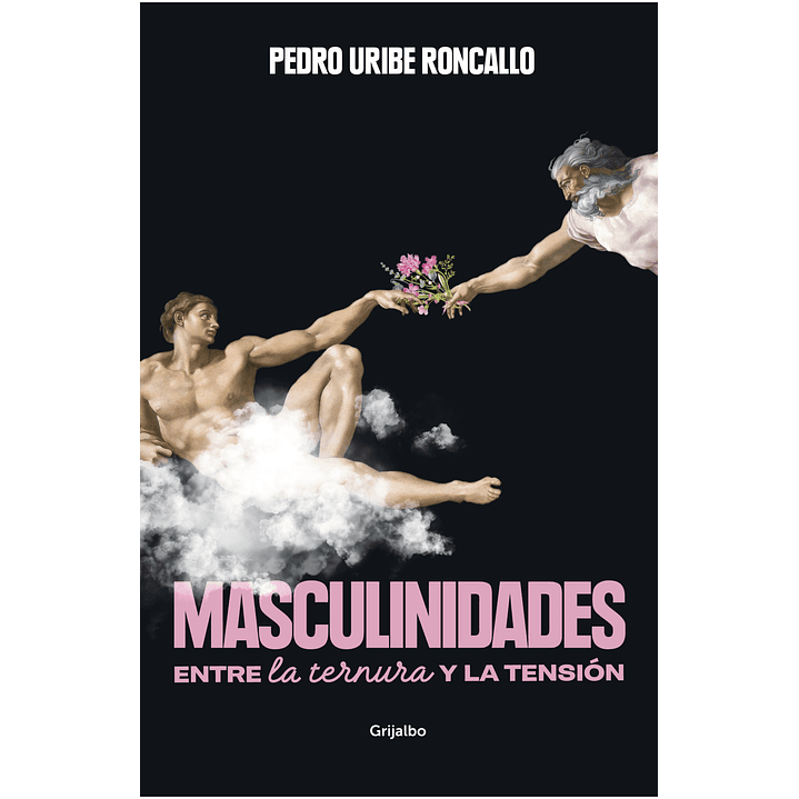 Masculinidades - Entre La Ternura Y La Tension 1