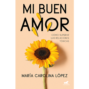 Mi Buen Amor - Como Superar Las Relaciones Toxicas