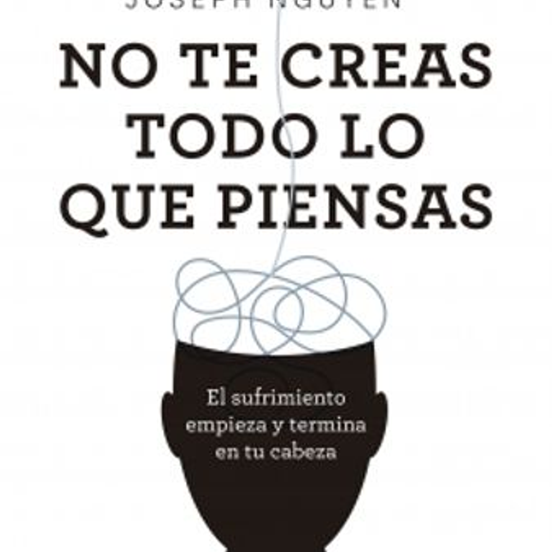 No Te Creas Todo Lo Que Piensas 1