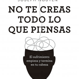 No Te Creas Todo Lo Que Piensas
