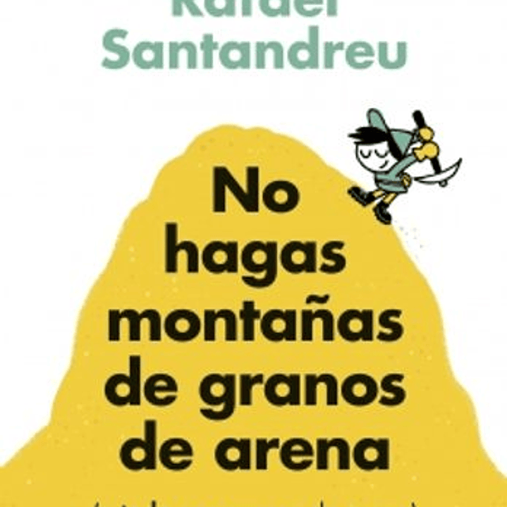 No Hagas Montañas De Granos De Arena (Y Todo Son Granos De Arena) 1