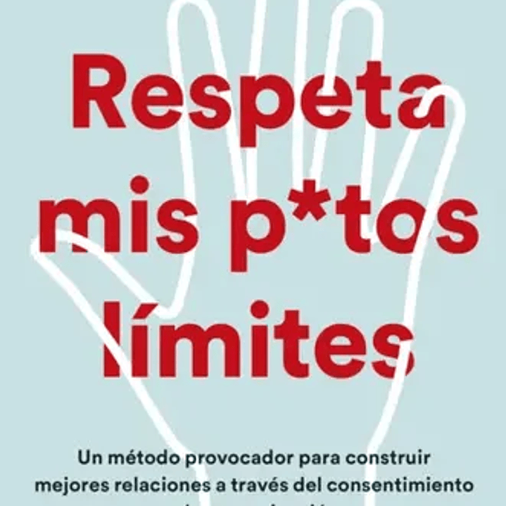 Respeta Mis P*tos Limites 1