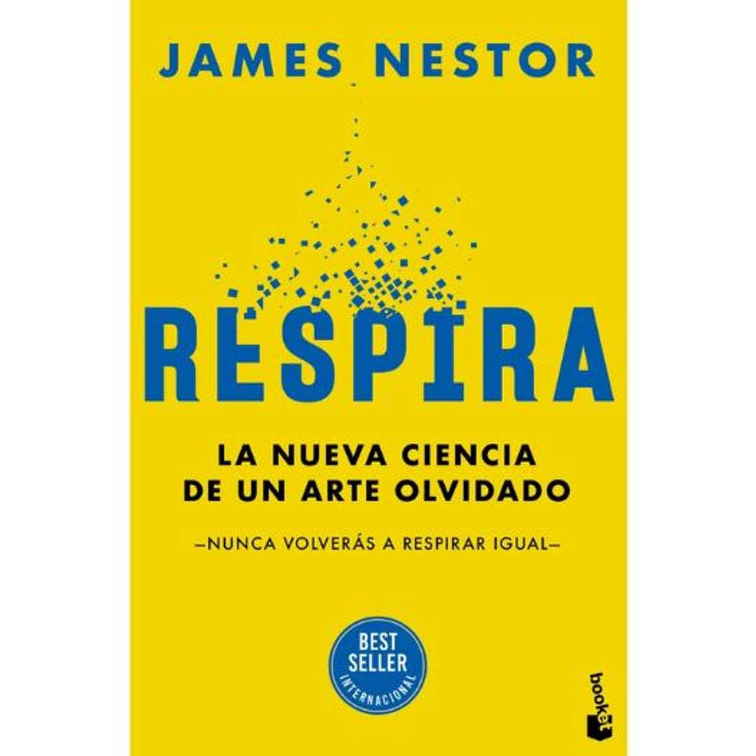 Respira. La Nueva Ciencia De Un Arte Olvidado 1
