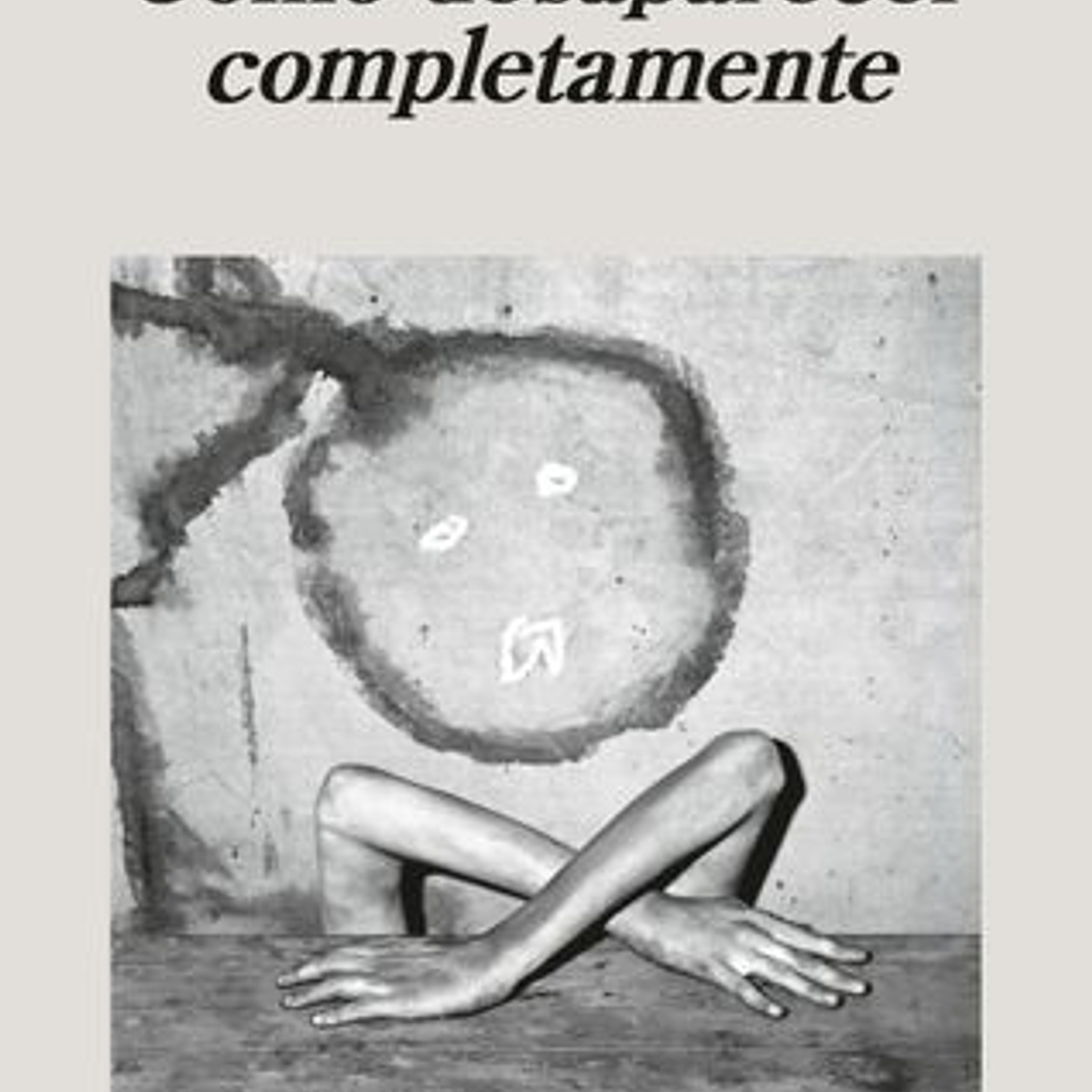 Como Desaparecer Completamente 1