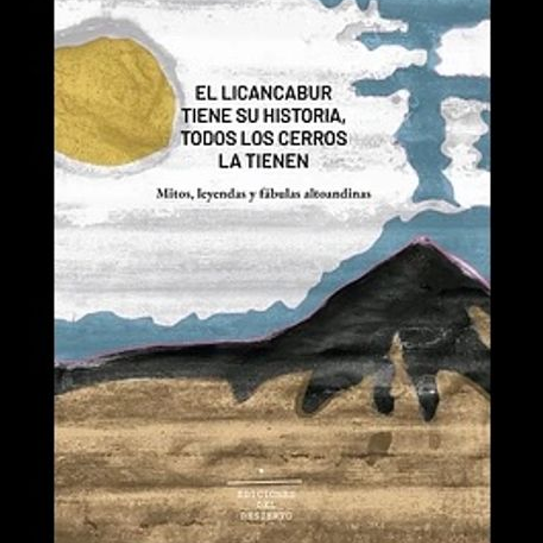 El Licancabur Tiene Su Historia, Todos Los Cerros La Tienen 1