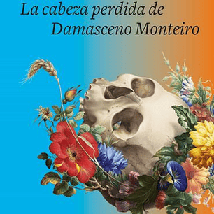 La Cabeza Perdida De Damasceno Monteiro