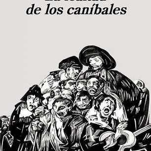 La Lealtad De Los Canibales