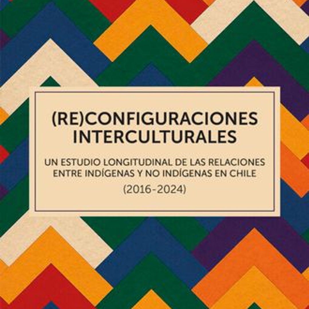 (Re) Configuraciones Interculturales. Un Estudio Longitudinal De Las Relaciones Entre Indigenas Y No 1