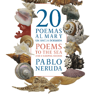 20 Poemas Al Mar Y Un Ancla Dormida (Bilingue)