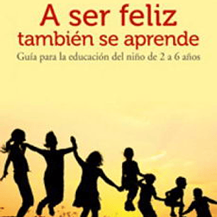 A Ser Feliz Tambien Se Aprende