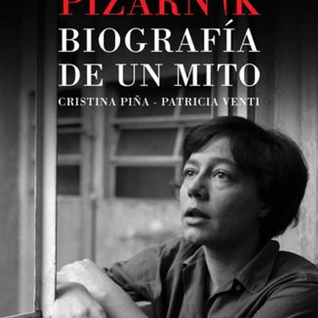 Alejandra Pizarnik - Biografia De Un Mito 1