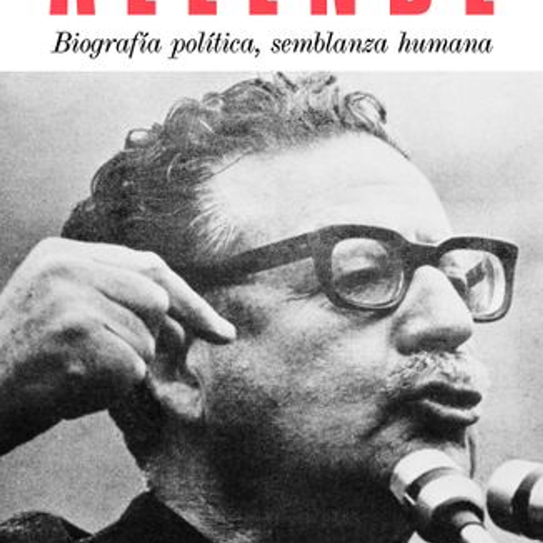 Allende - Biografia Politica Semblanza Humana 1